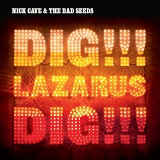 NICK CAVE & The Bad Seeds – Dig, Lazarus, Dig!!! 2xLP